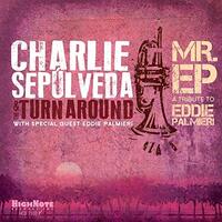 Mr. Ep - Tribute To Eddie Palmieri -Charlie Sepulveda & The Turn Around CD