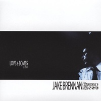 Jake Brennan And The Confidence Men – Love & Bombs CD