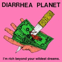 Im Rich Beyond Your Wildest Dreams -Diarrhea Planet CD