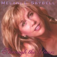 Through The Years -Melani L. Skybell CD