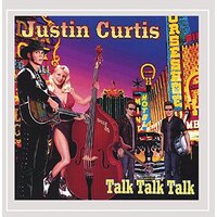 Talk Talk Talk -Justin Curtis CD