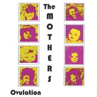 Ovulation -The Mothers CD