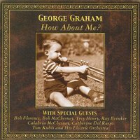 How About Me? -George Graham CD