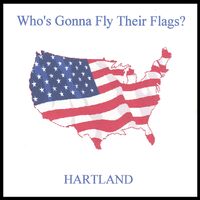 Whos Gonna Fly Their Flags - Hartland Band CD