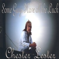 Some Guys Have All The Luck -Chester Lester CD