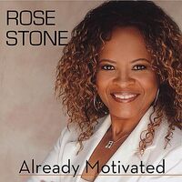 Already Motivated - Rose Stone CD