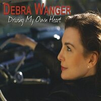 Driving My Own Heart -Debra Wanger CD