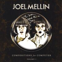 Compositions for Computer 1 - Joel Mellin CD