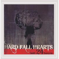 Last 24 Hours - Hard Fall Hearts CD