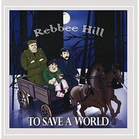 To Save A World -Rebbee Hill, Hill Rebbee CD