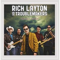 Tough Town -Rich Layton & The Troublemakers CD