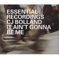 It Ain'T Gonna Be Me -C.J Bolland CD