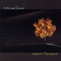 Watch The World -Michael Parks CD