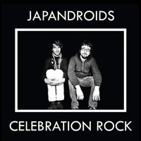 Celebration Rock - JAPANDROIDS CD