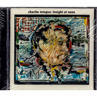 Tonight At Noon -Mingus, Charles CD