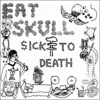 Sick To Death -Eat Skull CD