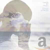 Other Worlds -Taken By Trees CD