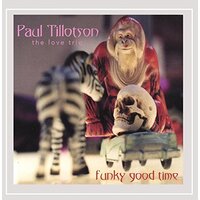 Funky Good Time -The Love Trio, Paul Tillotson CD