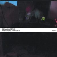 Bexarametric Pressure LP - Bexarametric CD