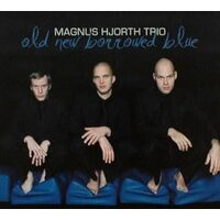 Old New Borrowed Blue - Magnus Hjorth Trio CD