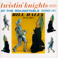 Twistin Knights At The Round Table -Bill Haley And His Comets CD