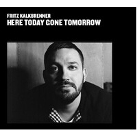 Here Today Gone Tomorrow - Fritz Kalkbrenner CD