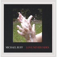 Love Never Fades -Michael Ruff CD