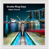 Higher Ground -Smoke Ring Days CD