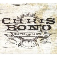 Ten Senators & The Rebel Son -Chrisi Bono CD