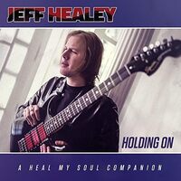 Holding On A Heal My Soul Compansion - Jeff Healey CD