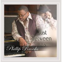 Just Between Us - Phillip Brooks CD