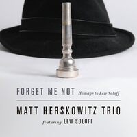 Forget Me Not Homage To Lew Soloff - Matt Trio Ft Lew Soloff Herskowitz CD