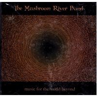 Music For The World Beyond -Mushroom River Band CD