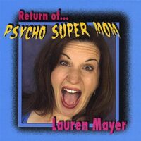 Return of Psycho Super Mom - Lauren Mayer CD