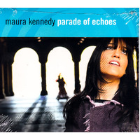 Parade Of Echoes -Maura Kennedy CD