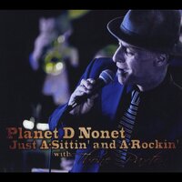 Just A-Sittin & A-Rockin -Planet D Nonet CD