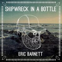 Shipwreck In A Bottle Eric Barnett CD