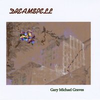 Dreamspell -Gary Michael Graves, Gary Graves Michael CD