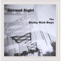 Second Sight - Sickly Rich Boys CD