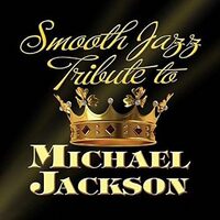 Smooth Jazz Tribute to Michael Jackson - The Smooth Jazz All Stars CD