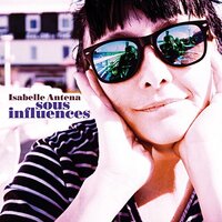 Sous Influences -Isabelle Antena CD