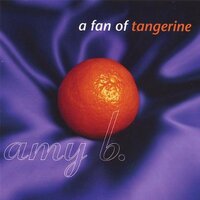 Fan Of Tangerine -Amy B, Amy B. CD