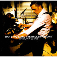 Dan Brodie And The Broken Arrows - Big Black Guitar MUSIC CD NEW SEALED