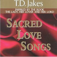 Sacred Love Songs -T.D. Jakes CD