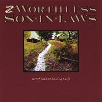 Sort Of Back To Having A Life -The Worthless Son-In-Laws CD