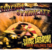 Savage Barbarians... Have Feelings Too! -Suicide Syndicate CD