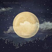 Long Night Moon - RECKLESS KELLY CD