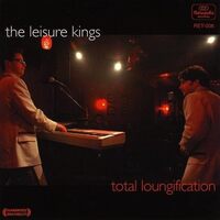 Total Loungification - Leisure Kings CD