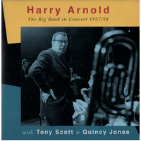 Harry Arnold With Tony Scott & Quincy Jones - The Big Band In Concert 1957/58 CD