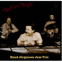 Knud Jorgensen Jazz Trio - Teach Me Tonight CD